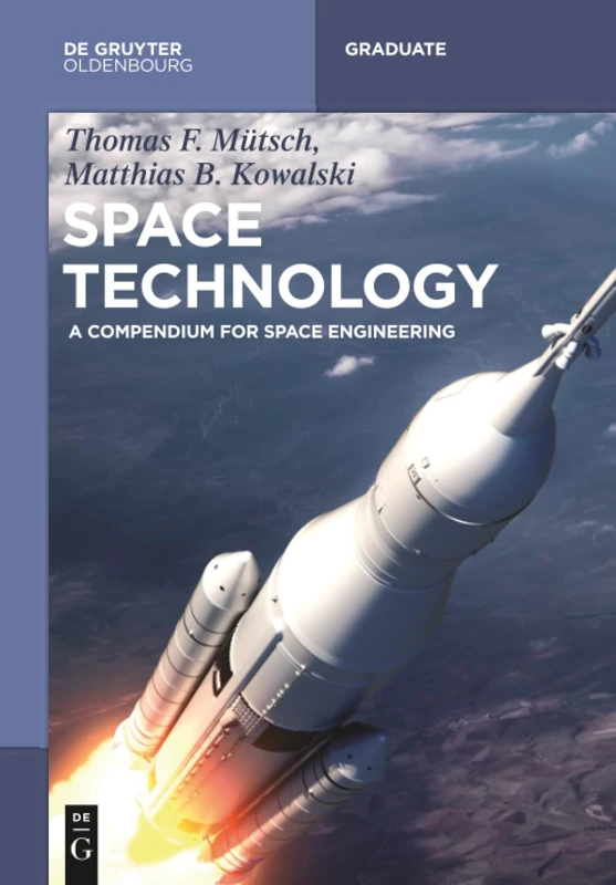Space Technology: A Compendium for Space Engineering (De Gruyter Textbook)