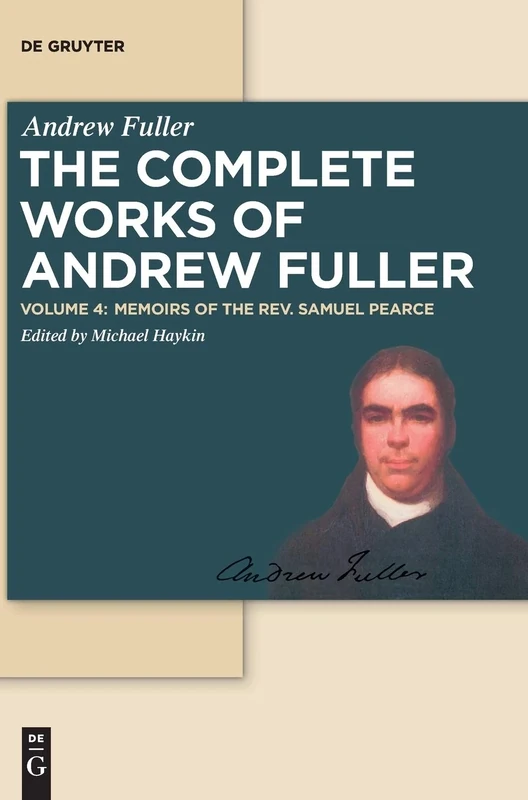 Memoirs of the Rev. Samuel Pearce (Andrew Fuller: The Complete Works of Andrew Fuller)