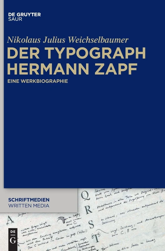 Der Typograph Hermann Zapf: Eine Werkbiographie: 2 (Schriftmedien - Kommunikations- Und Buchwissenschaftliche Pe)