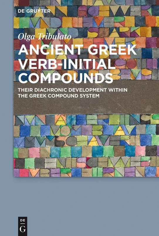 Ancient Greek Verb-Initial Compounds: Their Diachronic Development Within the Greek Compound System