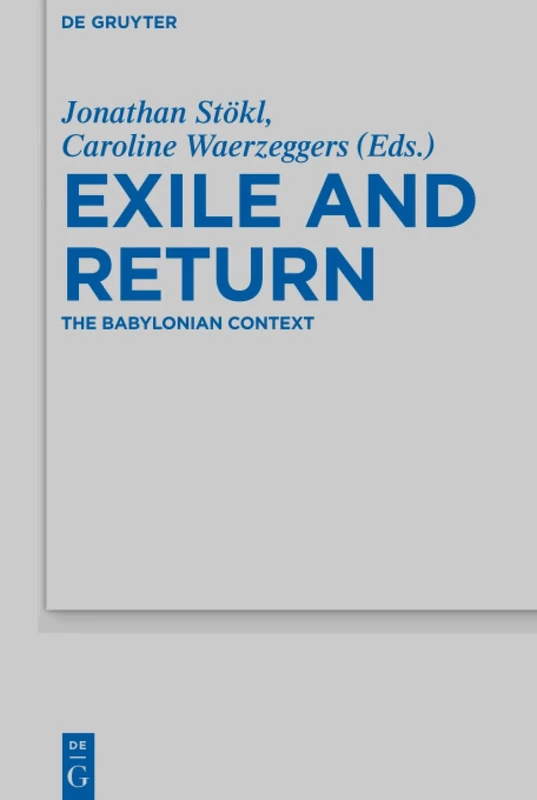 Exile and Return: The Babylonian Context: 478 (Beihefte zur Zeitschrift fur die Alttestamentliche Wissenschaft, 478)