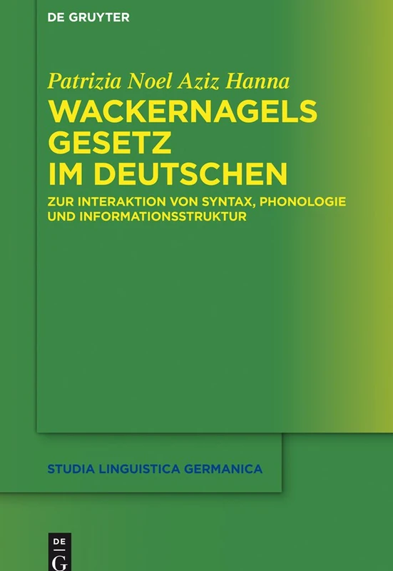 Wackernagels Gesetz im Deutschen: Zur Interaktion Von Syntax, Phonologie Und Informationsstruktur: 122 (Studia Linguistica Germanica)