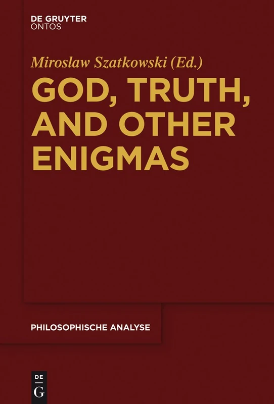 God, Truth, and other Enigmas: 65 (Philosophische Analyse / Philosophical Analysis, 65)