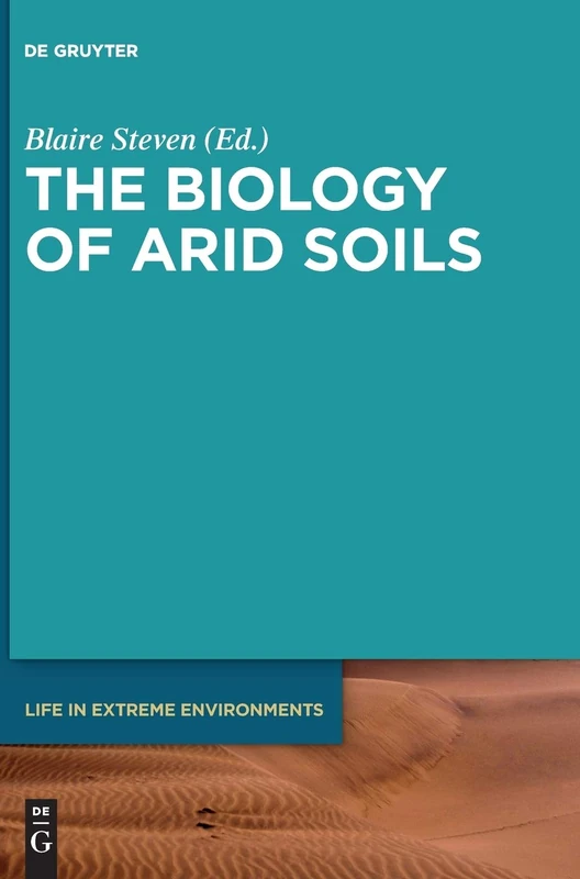 The Biology of Arid Soils (Life in Extreme Environments): 4