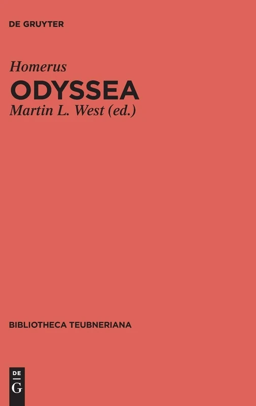Odyssea: Recensuit Et Testimonia Congessit Martin L. West (Bibliotheca scriptorum Graecorum et Romanorum Teubneriana)
