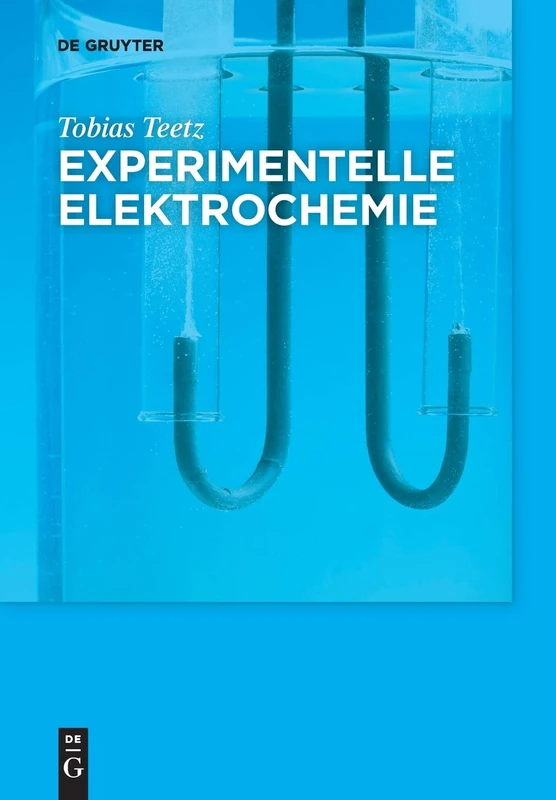 Experimentelle Elektrochemie: Theorie Und Experiment (de Gruyter Studium)