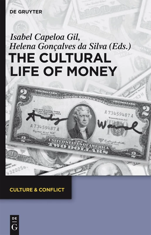 The Cultural Life of Money: 6 (Culture & Conflict, 6)