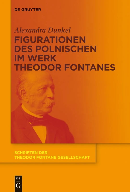 Figurationen des Polnischen im Werk Theodor Fontanes: 10 (Schriften Der Theodor Fontane Gesellschaft)