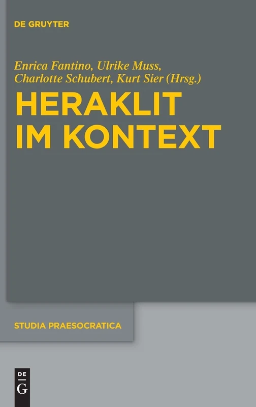 De Gruyter Heraklit Im Kontext (Studia Praesocratica): 8