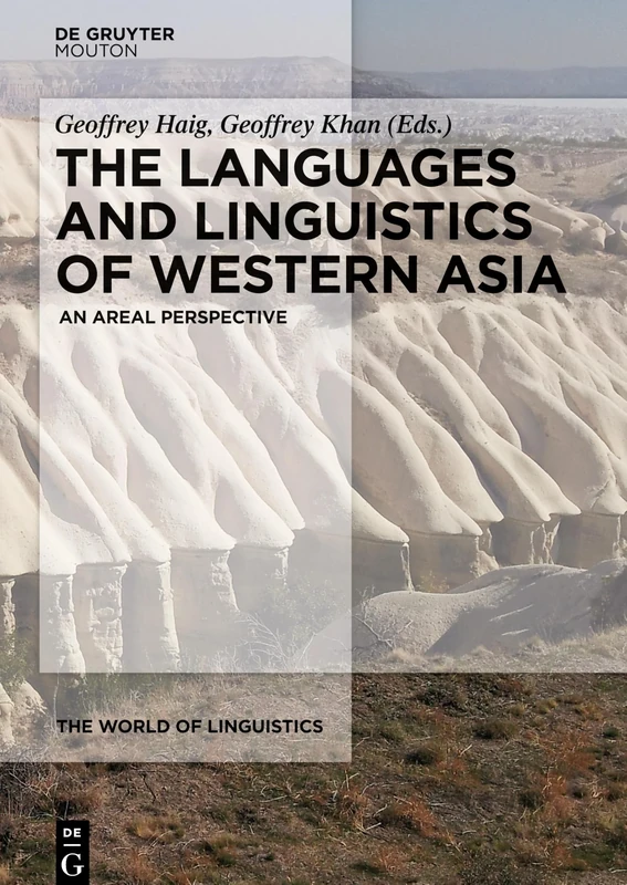 The Languages and Linguistics of Western Asia: An Areal Perspective: 6 (The World of Linguistics [WOL], 6)