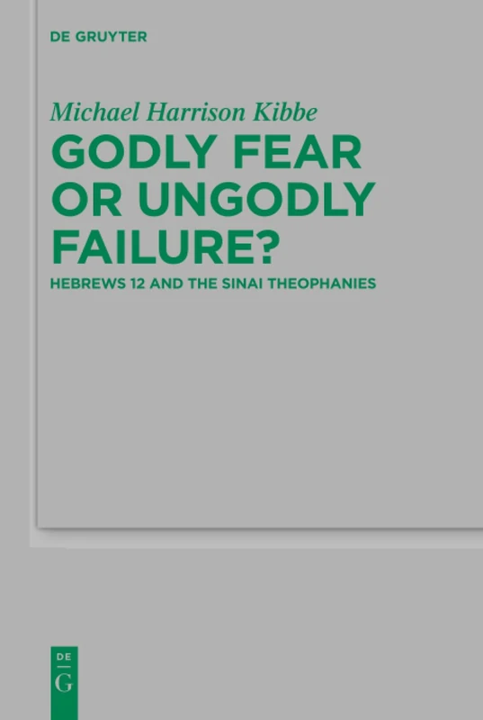 De Gruyter - Godly Fear or Ungodly Failure? Hebrews 12 Study