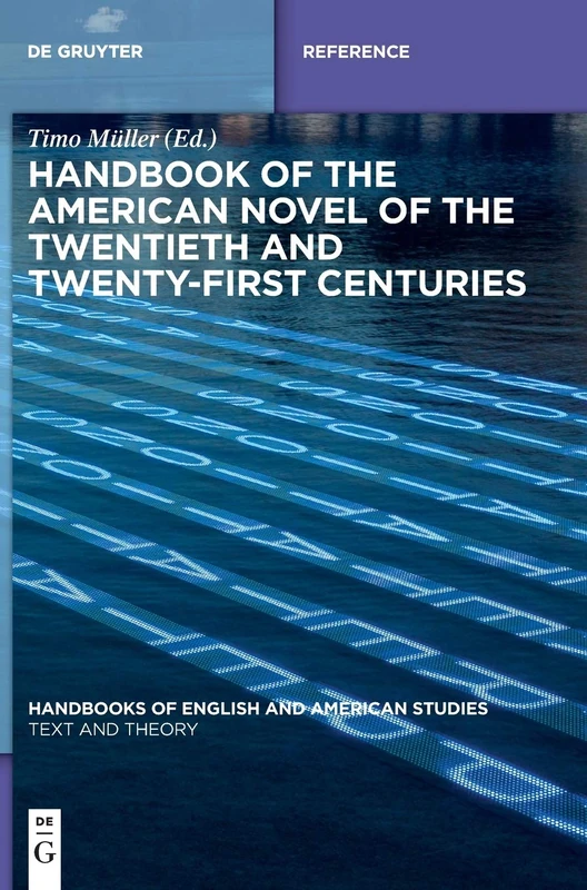 Handbook of the American Novel of the Twentieth and Twenty-First Centuries (Handbooks of English and American Studies): 4