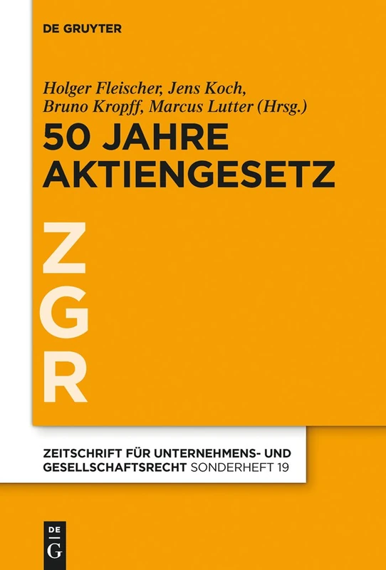 50 Jahre Aktiengesetz: 19 (Zeitschrift für Unternehmens- und Gesellschaftsrecht/ZGR – Sonderheft, 19)