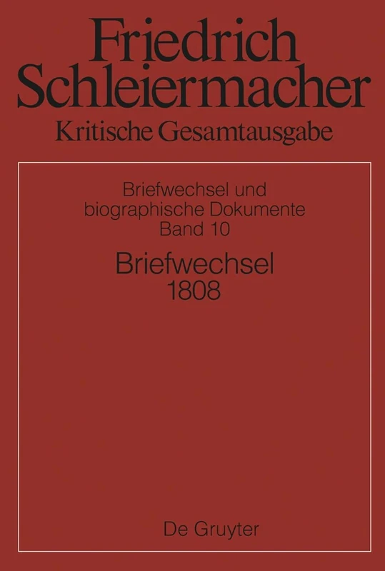 Briefwechsel 1808: (briefe 2598-3020): 10 (Friedrich Daniel Ernst Kritische Gesamtausgabe)