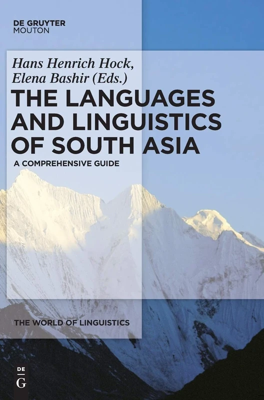 The Languages and Linguistics of South Asia: A Comprehensive Guide: 7 (The World of Linguistics [WOL], 7)