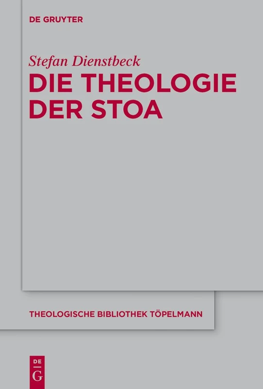 Die Theologie der Stoa: 173 (Theologische Bibliothek Töpelmann)