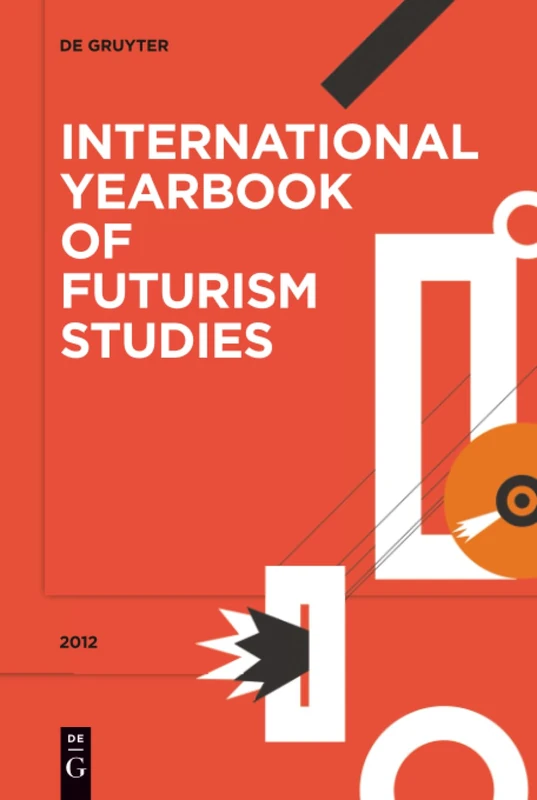 International Yearbook of Futurism Studies, Volume 2, International Yearbook of Futurism Studies (2012)