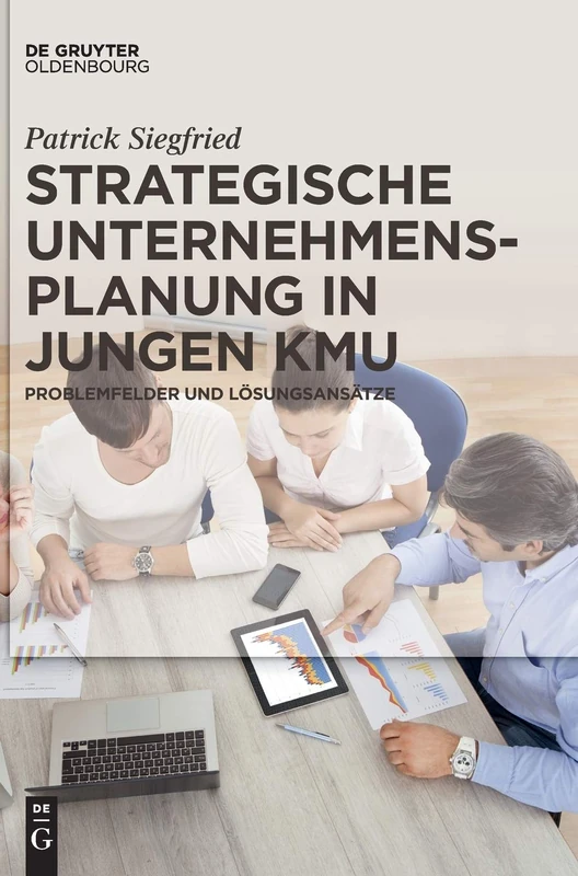 Strategische Unternehmensplanung in Jungen Kmu: Problemfelder Und Lösungsansätze