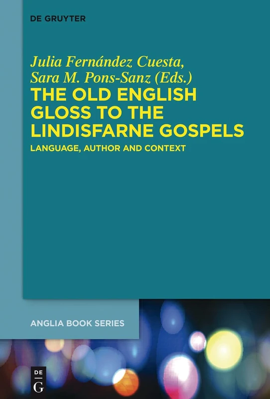 The Old English Gloss to the Lindisfarne Gospels: Language, Author and Context: 51 (Buchreihe Der Anglia / Anglia Book Series, 51) - Image 1