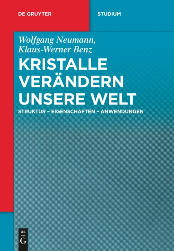 Kristalle verändern unsere Welt: Struktur - Eigenschaften - Anwendungen (de Gruyter Studium) - Image 1