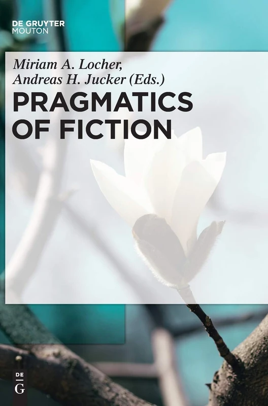 Pragmatics of Fiction (Handbooks of Pragmatics [HOPS]): 12