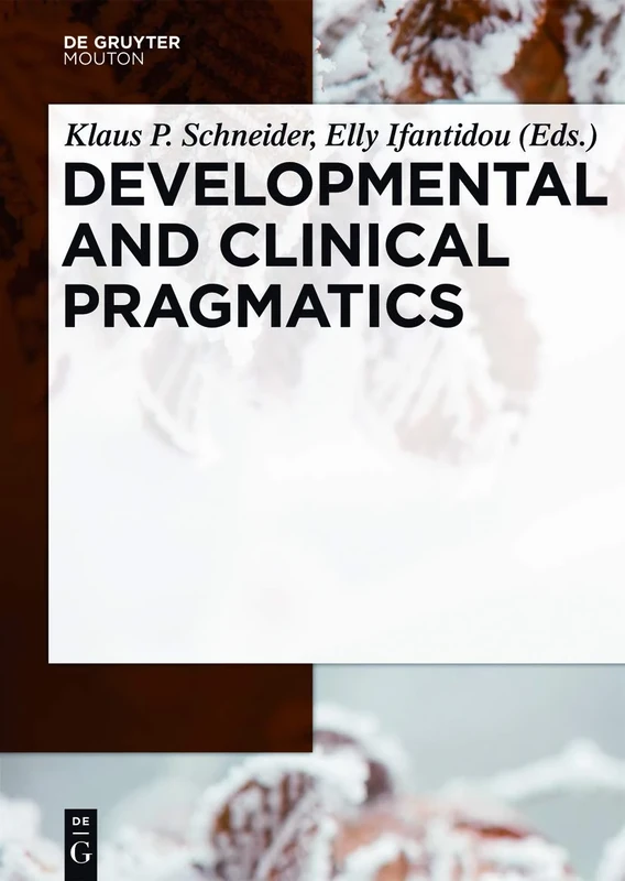 Developmental and Clinical Pragmatics (Handbooks of Pragmatics [HOPS], 13)