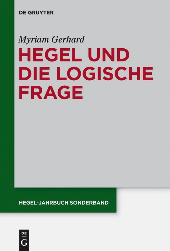 Hegel und die logische Frage: 6 (Hegel-Jahrbuch Sonderband)