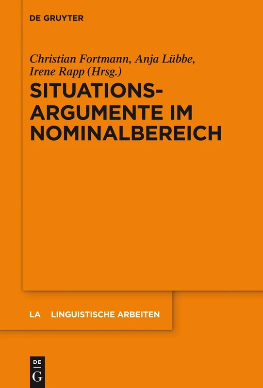 Situationsargumente im Nominalbereich: 562 (Linguistische Arbeiten)
