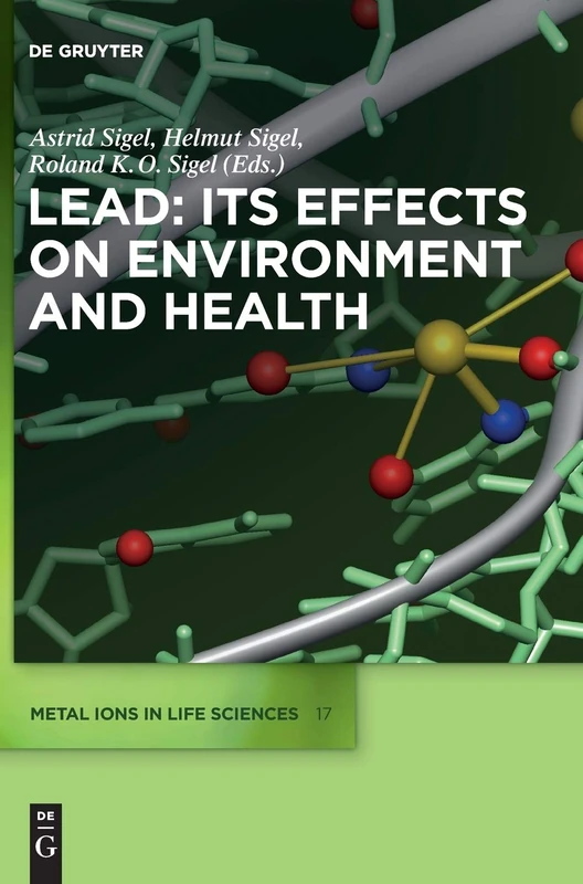 Lead - Its Effects on Environment and Health (Metal Ions in Life Sciences): 17