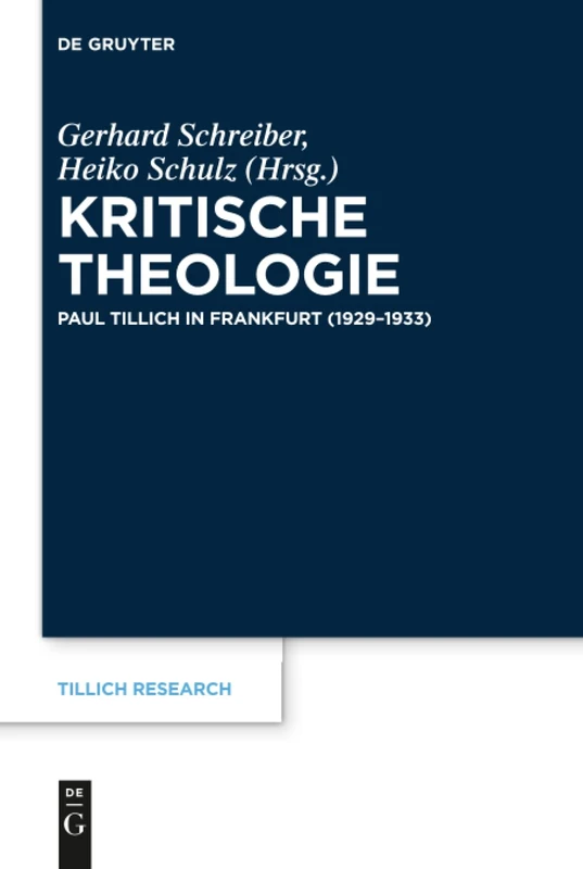 Kritische Theologie: Paul Tillich in Frankfurt (1929-1933): 8 (Tillich Research)