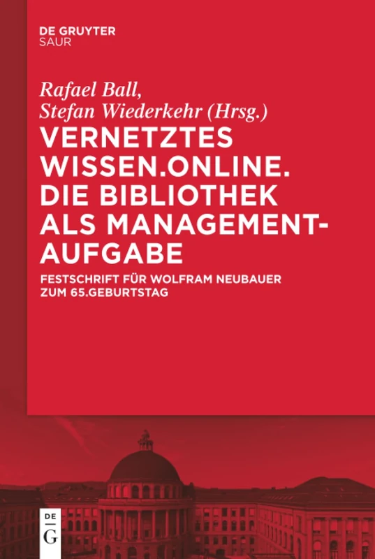 Vernetztes Wissen. Online. Die Bibliothek als Managementaufgabe: Festschrift Für Wolfram Neubauer Zum 65. Geburtstag - Image 1