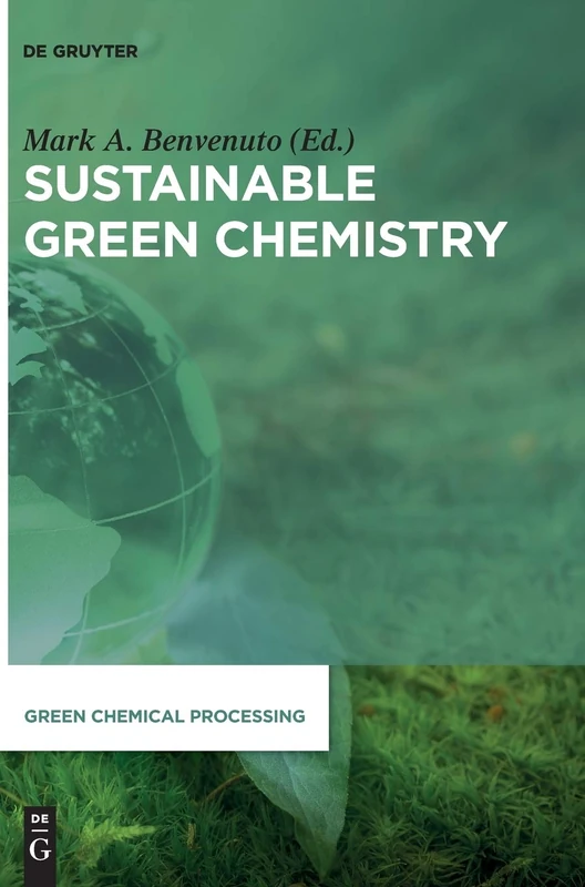 Sustainable Green Chemistry (Green Chemical Processing): 1