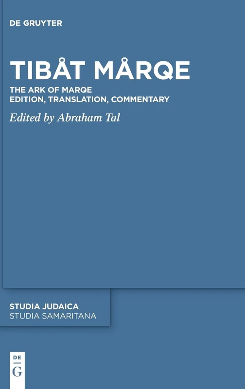 Tibåt Mårqe: The Ark of Marqe Edition, Translation, Commentary: 9 (Studia Samaritana)