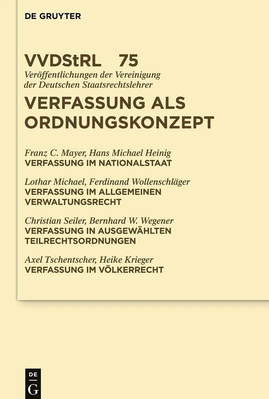 Verfassung ALS Ordnungskonzept: Referate Und Diskussionen Auf Der Tagung Der Vereinigung Der Deutschen Staatsrechtslehrer in Speyer Vom 7. Bis Zum 10. ... der Deutschen Staatsrechtslehrer, 75)