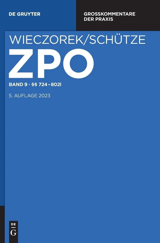 Zivilprozessordnung und Nebengesetze: Großkommentar. Band 9, §§ 724-802l (Großkommentare der Praxis)