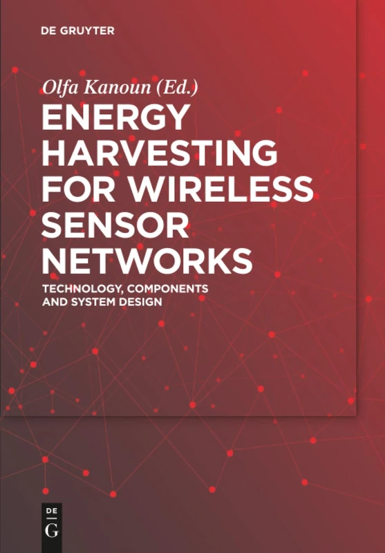 Energy Harvesting for Wireless Sensor Networks: Technology, Components and System Design - Image 1