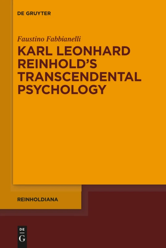 Karl Leonhard Reinhold's Transcendental Psychology: 3 (Reinholdiana, 3)