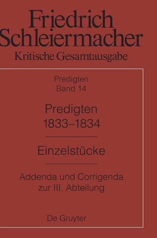 Predigten 1833-1834: Einzelstucke. Addenda Und Corrigenda Zur III. Abteilung