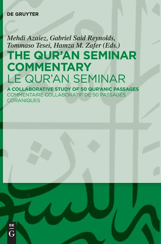 The Qur'an Seminar Commentary / Le Qur'an Seminar: A Collaborative Study of 50 Qur'anic Passages / Commentaire collaboratif de 50 passages coraniques