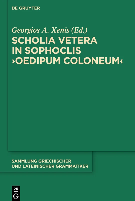 Scholia vetera in Sophoclis "Oedipum Coloneum": 18 (Sammlung griechischer und lateinischer Grammatiker, 18)