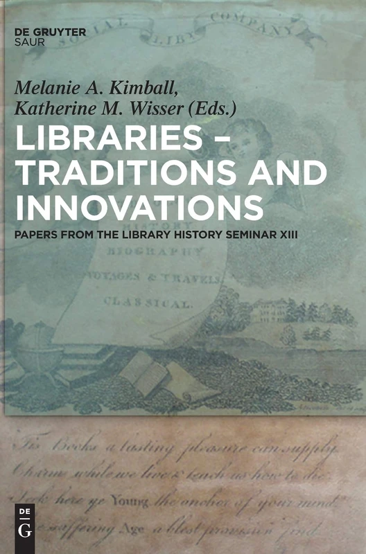 Libraries - Traditions and Innovations: Papers from the Library History Seminar XIII