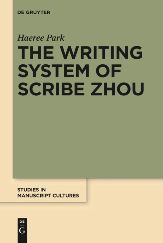 De Gruyter - The Writing System of Scribe Zhou (5th-3rd Cent BCE)