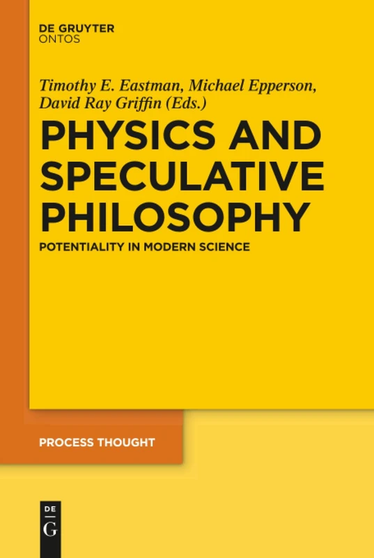 Physics and Speculative Philosophy: Potentiality in Modern Science: 27 (Process Thought, 27)
