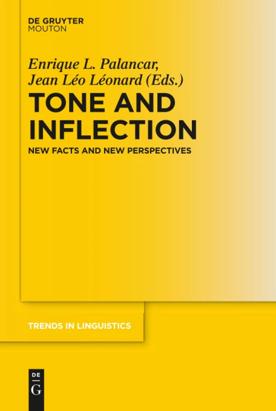 Tone and Inflection: New Facts and New Perspectives: 296 (Trends in Linguistics. Studies and Monographs [TiLSM], 296)