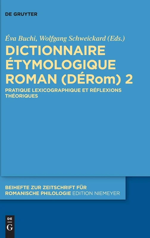 Dictionnaire Étymologique Roman Dérom 2: Pratique Lexicographique Et Réflexions Théoriques (Beihefte Zur Zeitschrift Für Romanische Philologie): 402