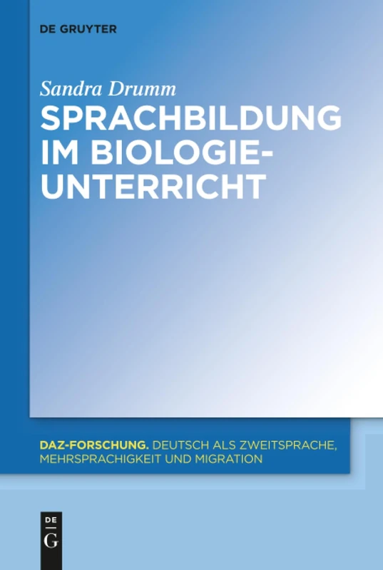 Sprachbildung im Biologieunterricht: 11 (Daz-Forschung [Daz-For])