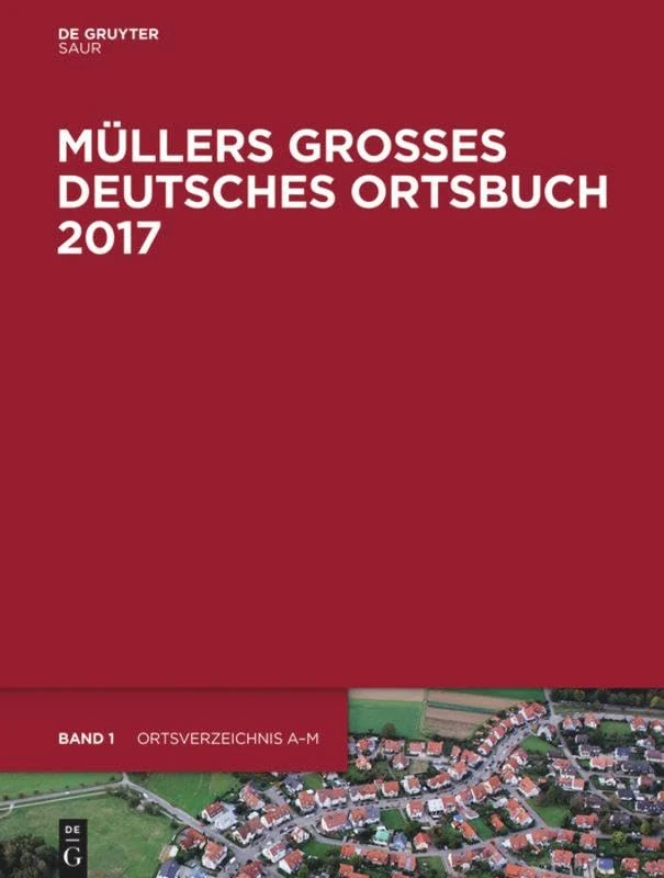 Müllers Großes Deutsches Ortsbuch 2017: Vollstandiges Ortslexikon: 35
