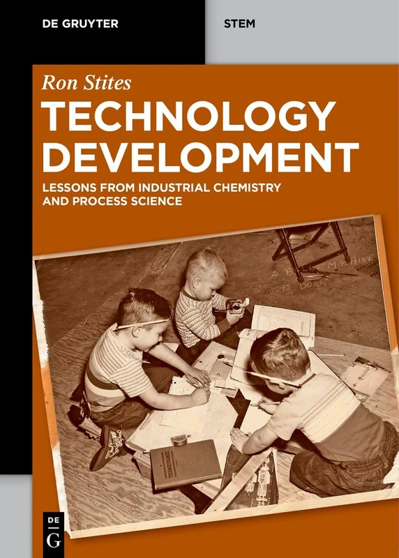 Technology Development: Lessons from Industrial Chemistry and Process Science (De Gruyter STEM) - Image 1