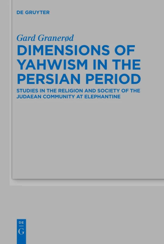 De Gruyter Dimensions of Yahwism in the Persian Period - 488