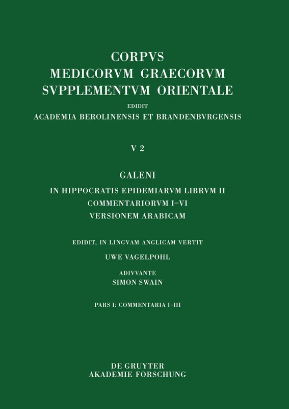 Galeni in Hippocratis Epidemiarum Librum II Commentariorum I-III Versio Arabica: 1 (Corpus Medicorum Graecorum Supplementum Orientale): Galeni in ... Epidemics, Edition of the Arabic Version: 2